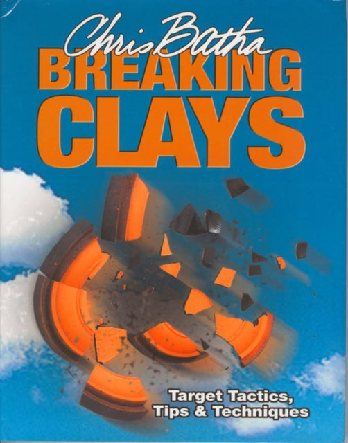 Book cover of: Breaking Clays. By: Chris Batha
