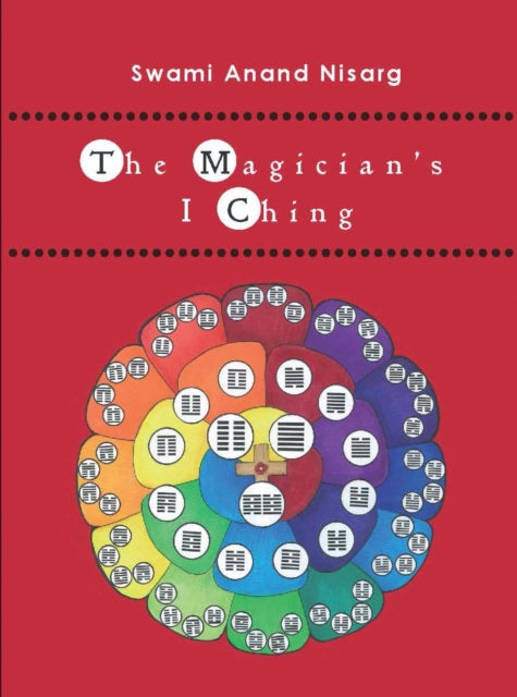 Book cover of: Magician's I Ching. By: Swami Anand Nisarg