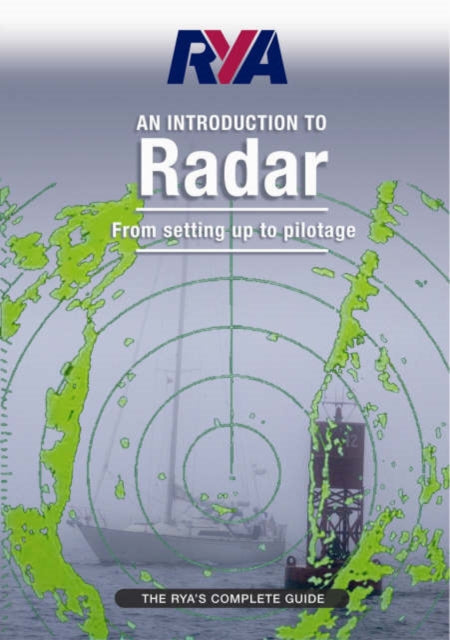 RYA Introduction to Radar, The RYA'S Complete Guide 9781905104109 Royal Yachting Association