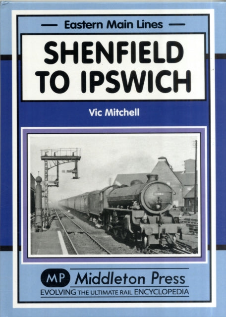 Book cover of: Shenfield to Ipswich. By: Vic Mitchell