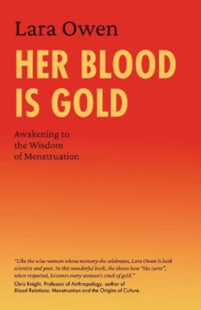 Her Blood Is Gold, Awakening to the Wisdom of Menstruation 9781906289553 Lara Owen