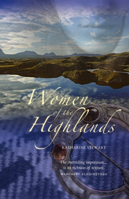 Women of the Highlands 9781906817923 Katharine Stewart