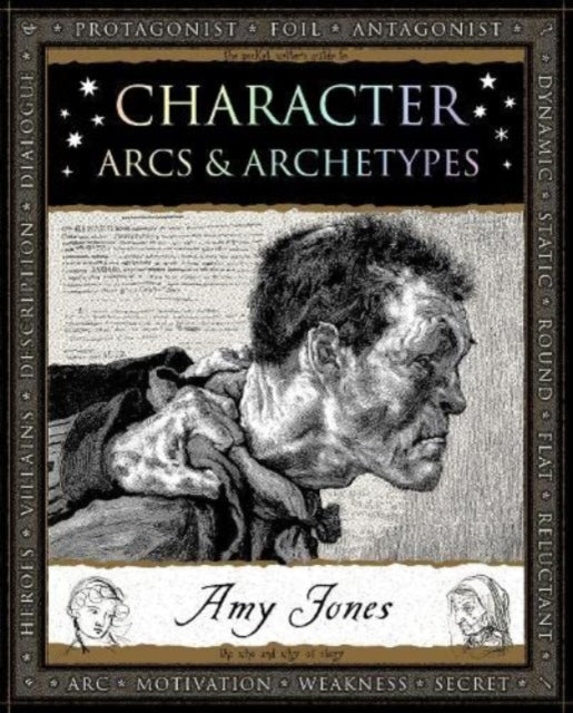 Character, Arcs and Archetypes 9781907155512 Amy Jones