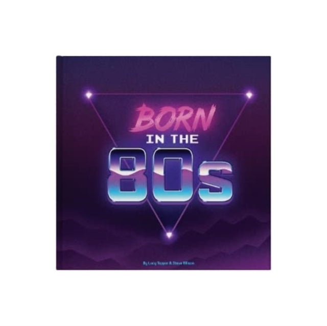 Book cover of: Born In The 80s