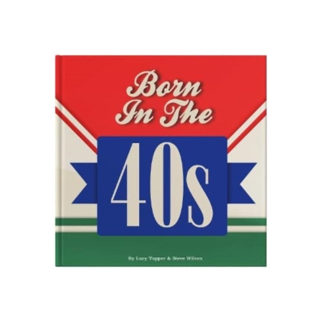 Book cover of: Born In The 40s