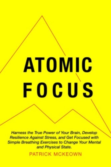 Book cover of: Atomic Focus. By: Patrick McKeown