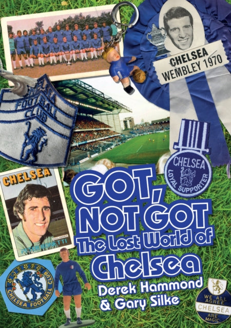 Book cover of: Got; Not Got: Chelsea. By: Derek Hammond