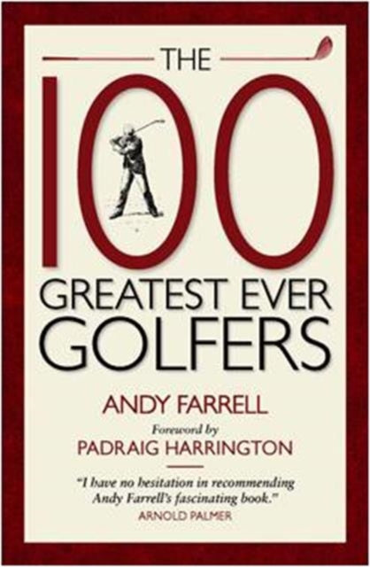 Book cover of: 100 Greatest Ever Golfers. By: Andy Farrell