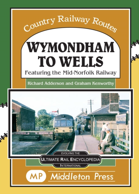 Book cover of: Wymondham To Wells.. By: R. J. Adderson