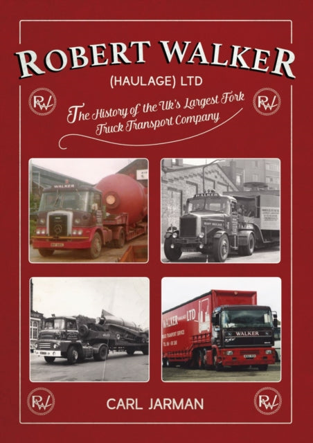Book cover of: Robert Walker Haulage Ltd.. By: Carl Jarman