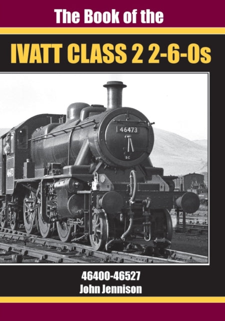 Book cover of: BOOK OF IVATT CLASS 2 2-6-0s