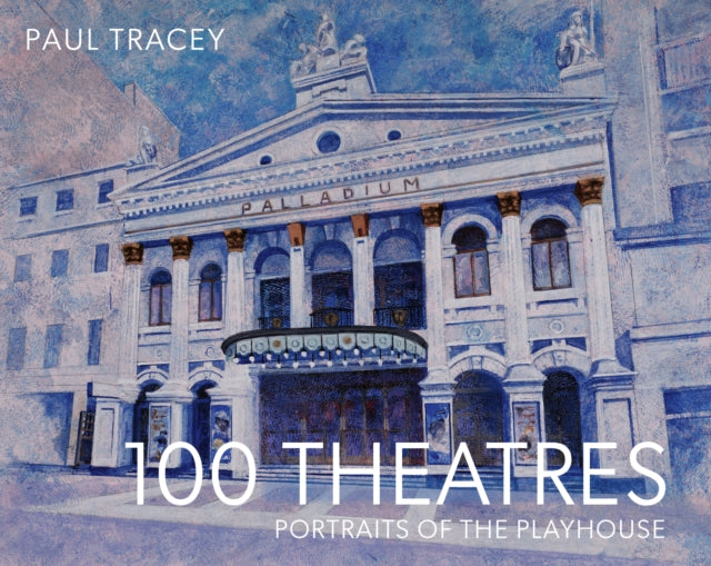 Book cover of: 100 Theatres. By: Paul Tracey