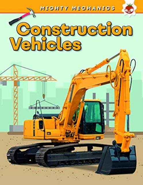 Book cover of: Construction Vehicles - Mighty Mechanics. By: John Allan