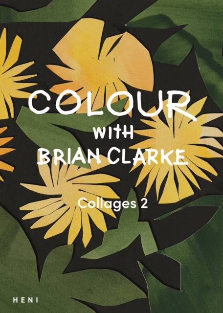 Book cover of: Colour with Brian Clarke: Collages 2