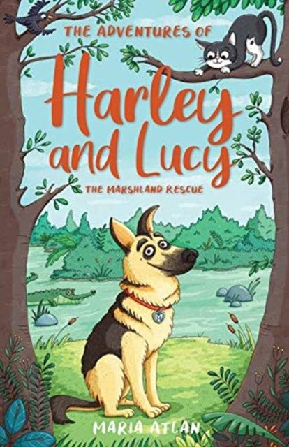 Adventures of Harley and Lucy: The Marshland Rescue 9781912678211 Maria Atlan