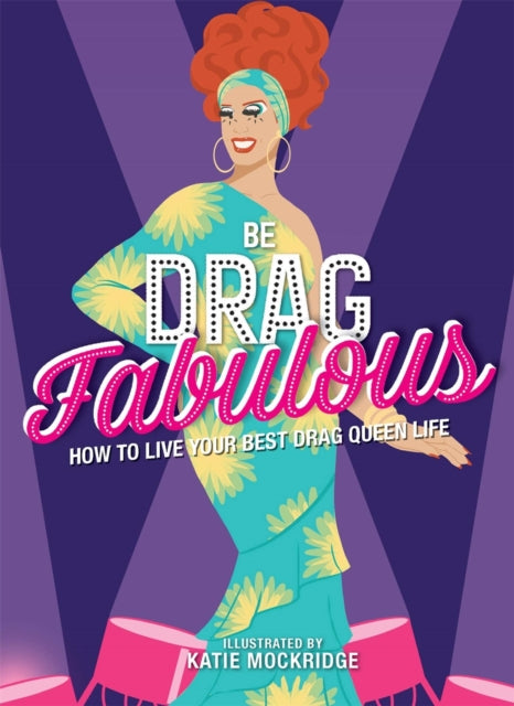 Book cover of: Be Drag Fabulous. By: Katie Mockridge