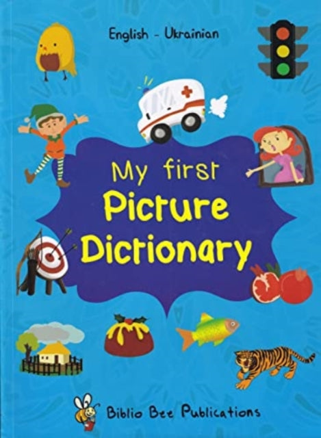 Book cover of: My First Picture Dictionary: English-Ukrainian with over 1000 words