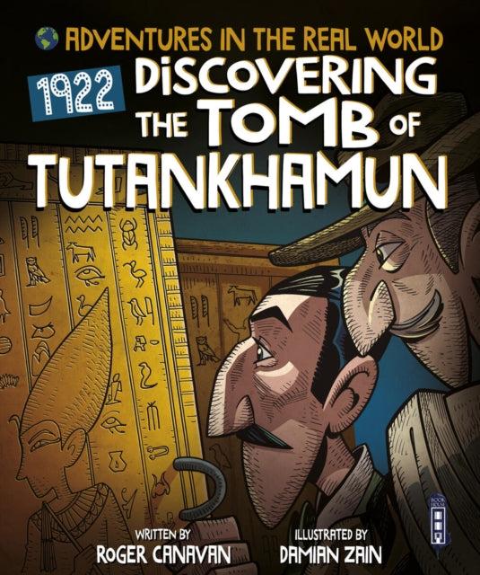 Adventures in the Real World: Discovering The Tomb of Tutankhamun 9781913337827 Roger Canavan