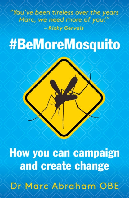 Book cover of: Be More Mosquito. By: Marc Abraham