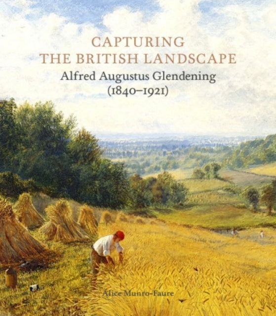 Book cover of: Capturing the British Landscape. By: Alice Munro-Faure