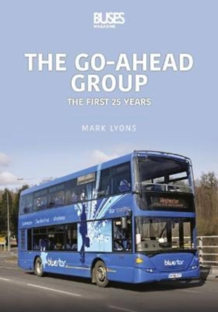 Book cover of: Go-Ahead Group: The First 25 Years. By: Mark Lyons