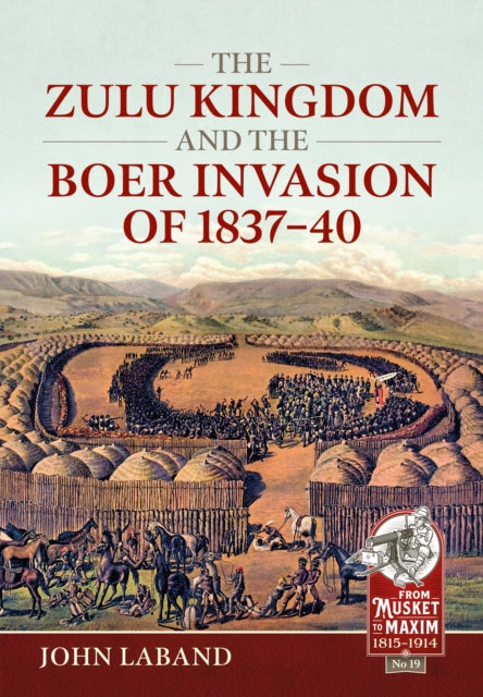 Book cover of: The Zulu Kingdom and the Boer Invasion of 1837–1840. By: John Laband