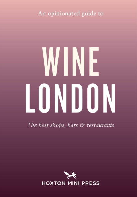 Opinionated Guide to Wine London 9781914314773 Tom Howells