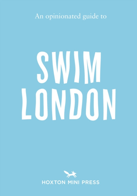 Opinionated Guide to Swim London 9781914314803 Joe Minihane