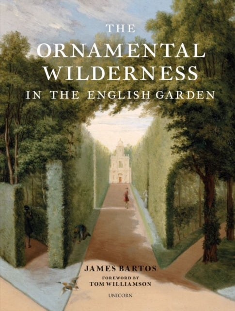 Book cover of: Ornamental Wilderness in the English Garden. By: James Bartos