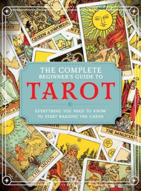 Book cover of: Complete Beginner's Guide to Tarot