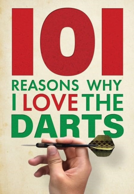 101 Reasons Why I Love the Darts 9781915343802 Iain Spragg