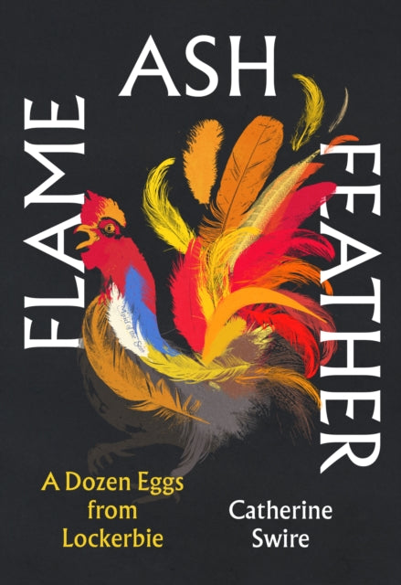 Book cover of: Flame, Ash, Feather. By: Catherine Swire