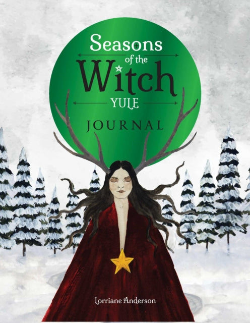 Seasons of the Witch: Yule Journal 9781923208360 Lorriane Anderson