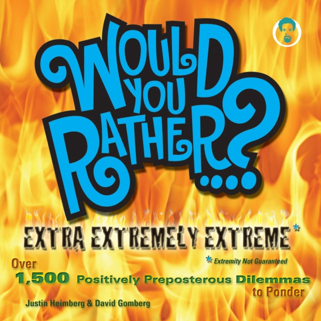 Book cover of: Would You Rather...? Extra Extremely Extreme Edition