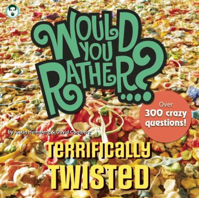 Book cover of: Would You Rather...? Terrifically Twisted