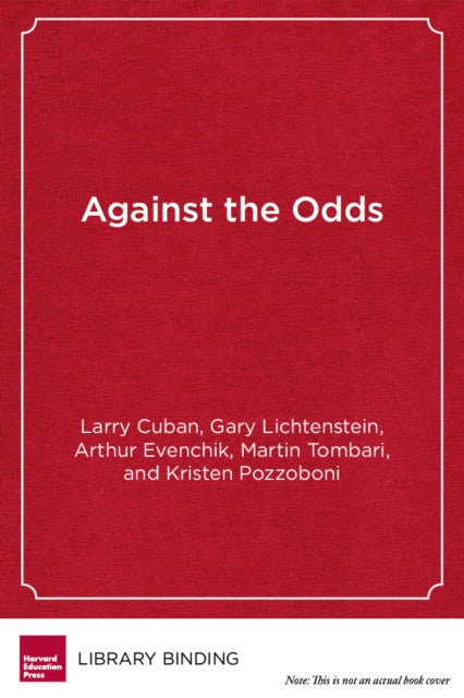 Book cover of: Against the Odds. By: Larry Cuban
