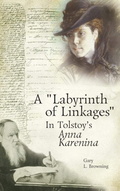 Book cover of: "Labyrinth of Linkages" in Tolstoy's Anna Karenina. By: Gary Browning