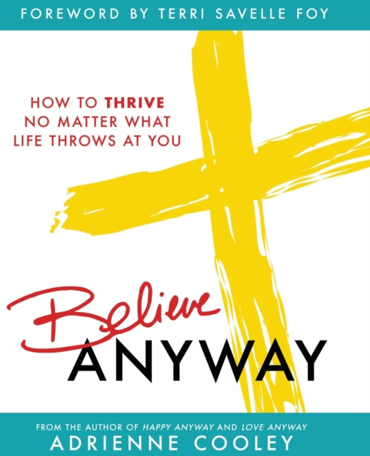 Book cover of: Believe ANYWAY. By: Adrienne Cooley