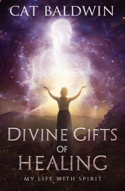Book cover of: Divine Gifts of Healing. By: Cat Baldwin