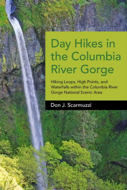 Book cover of: Day Hikes in the Columbia River Gorge. By: Don J. Scarmuzzi