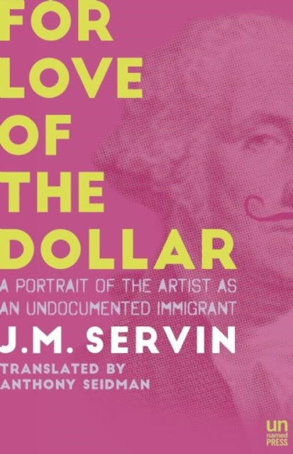 Book cover of: For Love of the Dollar. By: J. M. Servín