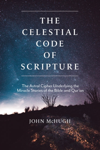 Book cover of: Celestial Code of Scripture. By: John McHugh