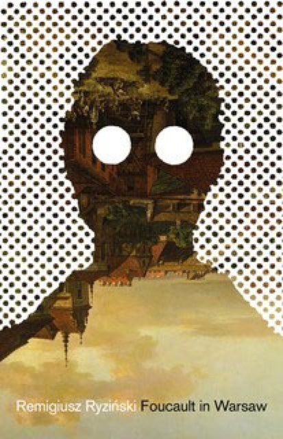 Book cover of: Foucault in Warsaw. By: Remigiusz Ryzinski