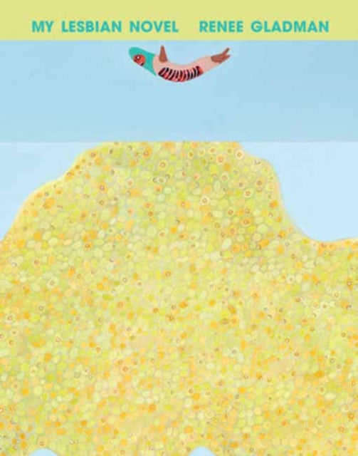 My Lesbian Novel 9781948980234 Renee Gladman