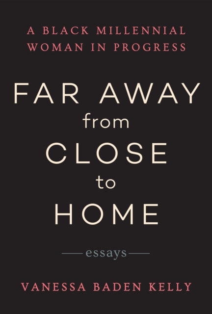 Book cover of: Far Away from Close to Home. By: Vanessa Baden Kelly