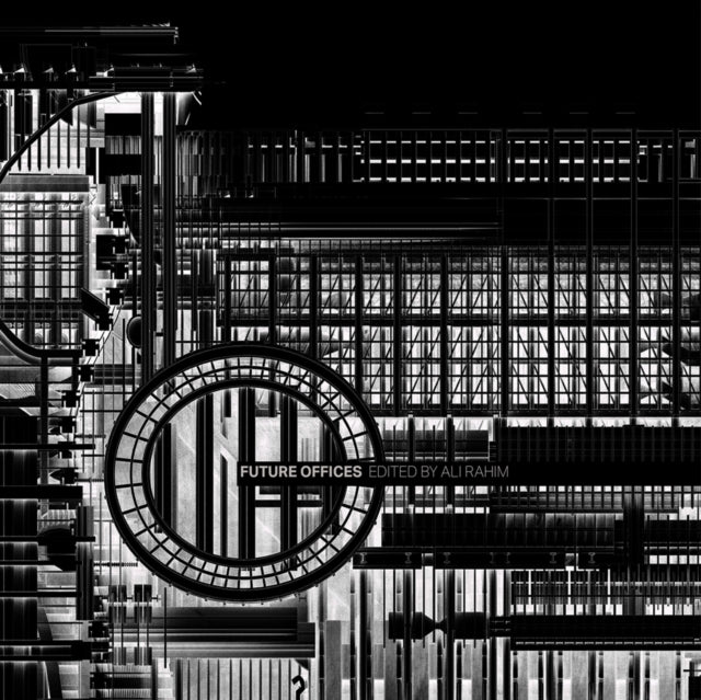 Book cover of: Future Offices. By: Ali Rahim