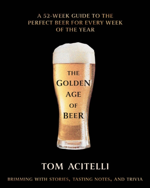 Book cover of: Golden Age of Beer. By: Thomas Acitelli
