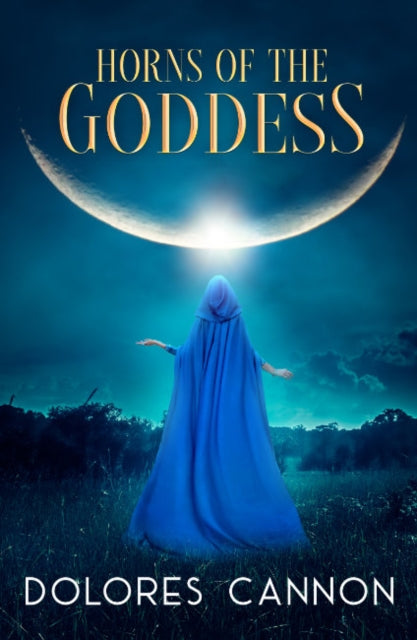 Book cover of: Horns of the Goddess. By: Dolores Cannon