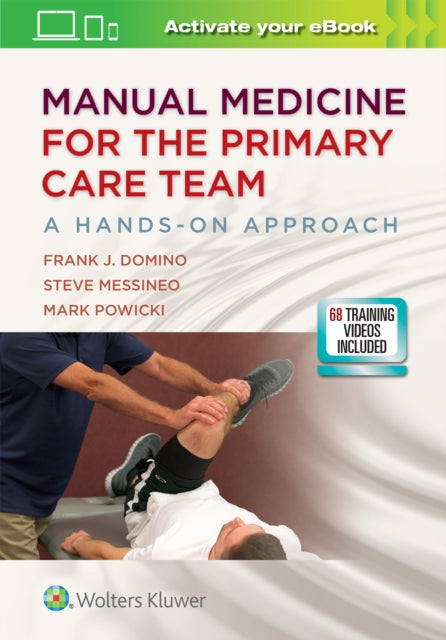Book cover of: Manual Medicine for the Primary Care Team: A Hands-On Approach. By: Dr. Frank J. Domino MD
