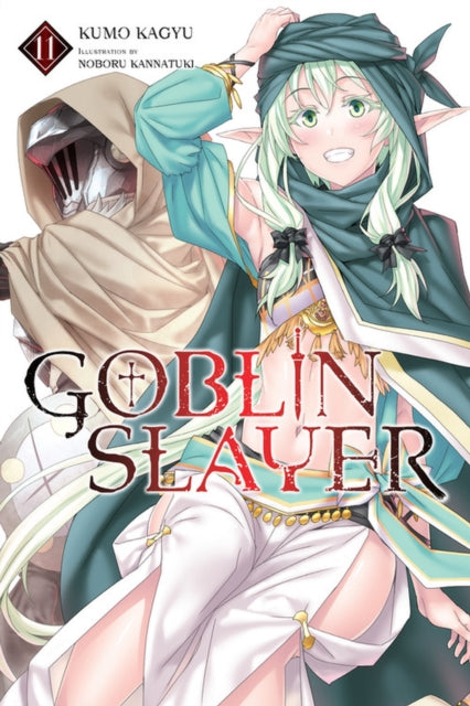 Book cover of: Goblin Slayer, Vol. 11 (light novel). By: 蝸牛くも